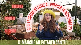 Quoi et Comment faire au potager en décembre  garden jardinage potager bio jardin vlog [upl. by Younglove]