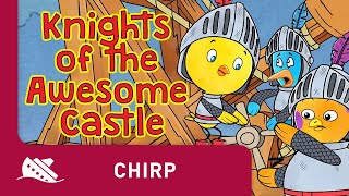 Chirp  Season 1  Episode 3  Knights of the Awesome Castle [upl. by Perla]