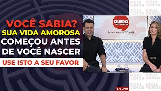 Você sabia SUA VIDA AMOROSA COMEÇOU ANTES DE VOCÊ NASCER [upl. by Saalocin891]