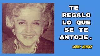 Te regalo lo que se te antoje  Metafísica de Conny Méndez [upl. by Godbeare]