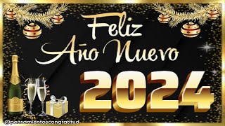 FELIZ AÑO NUEVO 2024  │ 🥂 BRINDA Y CELEBRA EL FELIZ AÑO 2024 con Frases de Año Nuevo 2024 [upl. by Novahs]