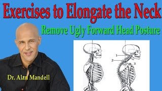 Exercises that Elongate the Neck to Remove Ugly Forward Head Posture  Dr Mandell [upl. by Estrin]