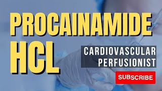 Procainamide HCL Antiarrythmic drugCardiovascular Perfusionist [upl. by Aramaj]