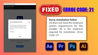 Fixed OS Does Not Meet The Minimum System Requirements  Error Code 21  Adobe Installer Error [upl. by Buford]