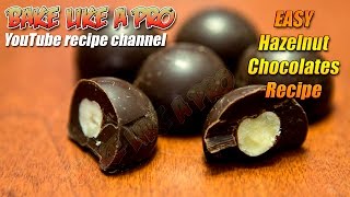 Easy Hazelnut Filled Dark Chocolates Recipe  BakeLikeAPro [upl. by Eycal]