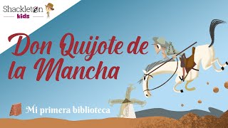 Don Quijote de la Mancha  Cuentos clásicos para niños  Shackleton Kids [upl. by Eisele]