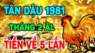 Tháng 2 Trời Ban Lộc TÂN DẬU 1981 Trời Ban Lộc Cực Khủng Trúng Lớn Đổi Đời Trả Sạch Nợ [upl. by Varian]