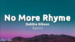 No More Rhyme Debbie Gibson Lyrics [upl. by Asimaj]