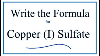 How to Write the Formula for Copper I sulfate [upl. by Liuqnoj]