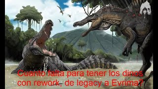 🦕 Cuanto falta para que lleguen los dinosaurios con rework de legacy a evrima🦖 [upl. by Ainessej]