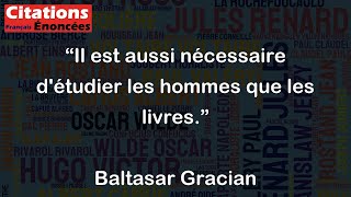 Il est aussi nécessaire détudier les hommes que les livres  Baltasar Gracian [upl. by Suissac]