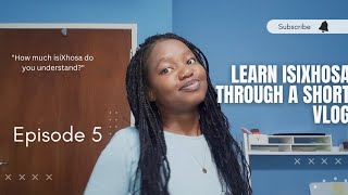 Learn isiXhosa through short vlog  Xhosa language  How to speak isiXhosa xhosa language [upl. by Revkah621]