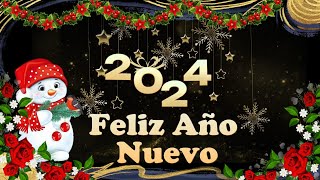 MENSAJE DE FELIZ AÑO NUEVO 2024🎁🎄🌹HAPPY NEW YEAR 2024🍬BONITO MENSAJE DE FIN DE AÑO [upl. by Nnylg]