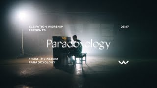 Paradoxology  Official Music Video  Elevation Worship [upl. by Mikes631]