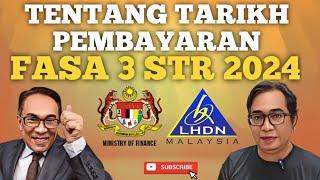 TENTANG TARIKH BAYARAN FASA 3 STR 2024 [upl. by Shannon]