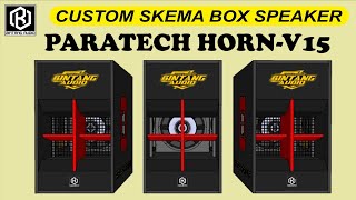 SKEMA BOX SPEAKER  PARATECH HORNV15  SPEAKER 15inchi [upl. by Eirotal]