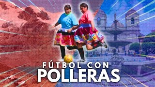 FÚTBOL CON POLLERAS EN EL CENTRO DEL PERÚ [upl. by Wahlstrom]