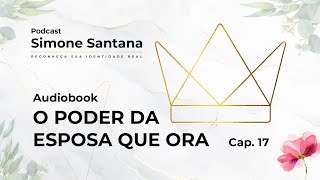 Audiobook  O PODER DA ESPOSA QUE ORA  Cap 17 [upl. by Clite]