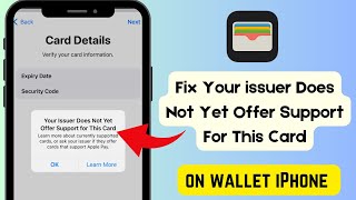 How To Fix Your Issuer Does Not Offer Support for This Card on wallet 2024  IPhone  ipad  iOS 17 [upl. by Saberio]