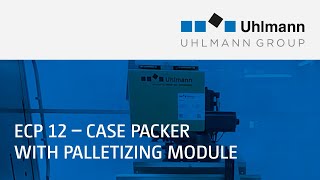 Uhlmann ECP 12  Efficient and highly automated  Case packer with palletizing module [upl. by Crandall469]