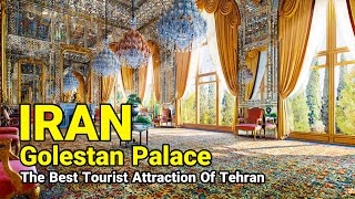 IRAN 🇮🇷 The Best Tourist Attraction Of Tehran 2023 Golestan Palace Vlog ایران [upl. by Essirahc889]