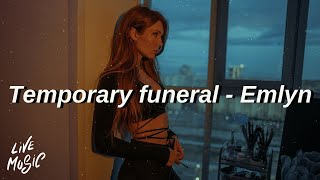 Temporary funeral  Emlyn Lyrics [upl. by Carmencita]