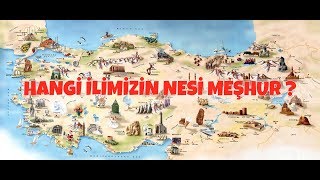 HANGİ İLİMİZİN NESİ MEŞHUR [upl. by Oinafipe]