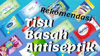 REKOMENDASI TISU BASAH ANTISEPTIK ANTI BAKTERI  AMAN UNTUK KELUARGA [upl. by Cecilio]