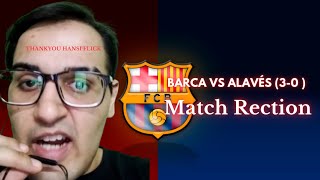 Fc Barcelona vs Alavés  30  Match Reaction  Thankyou Hansi Flick 😢♥️ [upl. by Sherourd]