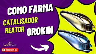 WARFRAME COMO FARMA CATALISADOR E REATOR OROKIN  PARA QUE SERVE  DICAS INICIANTES [upl. by Adnolor]