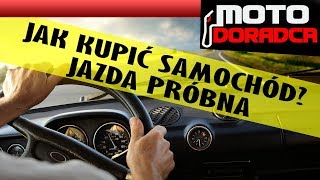 Jak kupić samochód używany JAZDA PRÓBNA MOTODORADCA [upl. by Enidlarej]