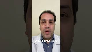 O que é circuncisão Dr Fernando Leone urologista circuncisao postectomia fimose [upl. by Samot]