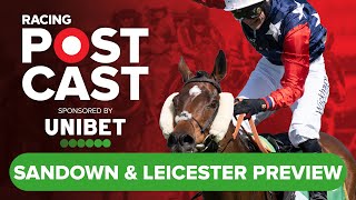 Sandown Leicester amp Haydock Preview  Horse Racing Tips  Racing Postcast sponsored by Unibet [upl. by Roleat360]