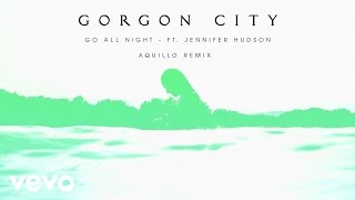 Gorgon City  Go All Night Aquilo Remix ft Jennifer Hudson [upl. by Colt]