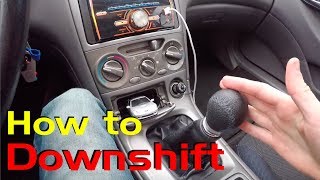 Downshifting Made EASY How to Downshift in a Manual Car [upl. by Nador]