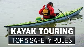 Kayak Touring  Top 5 Kayak Touring Safety Rules to Follow [upl. by Infeld]