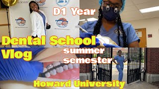 Dental School Vlog  Howard  Summer Semester D1 HUCD [upl. by Hatfield98]