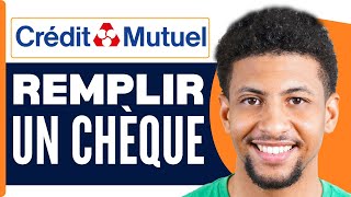 Comment Remplir Un Chèque Credit Mutuel  En 2024 [upl. by Yrek]