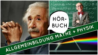 Allgemeinbildung Physik und Mathematik  Hörbuch komplett [upl. by Schreck]