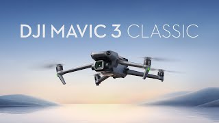 DJI  Introducing Mavic 3 Classic [upl. by Rudin]