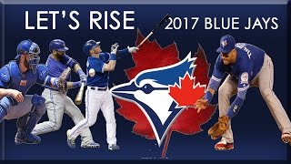 LETS RISE  2017 TORONTO BLUE JAYS HYPE VIDEO  HD [upl. by Bevon]