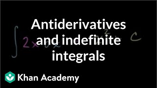 Antiderivatives and indefinite integrals  AP Calculus AB  Khan Academy [upl. by Kenleigh918]