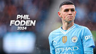 Phil Foden  Full Season Show  2024ᴴᴰ [upl. by Manning331]