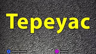 How To Pronounce Tepeyac [upl. by Bodrogi]