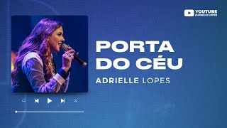 Porta do Céu  Adrielle Lopes [upl. by Anaugal]