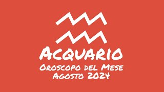 Oroscopo Acquario Agosto 2024 [upl. by Chelsie960]