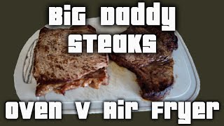 Big Daddy Steaks  Oven v Air Fryer Showdown Which will make my plate [upl. by Web418]