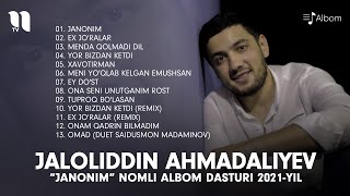 Jaloliddin Ahmadaliyev  Janonim nomli albom dasturi 2021yil [upl. by Narayan]