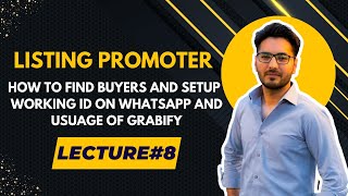 How to use Grabify and WhatsApp for Listing Promoter Working  Lecture 8 [upl. by Assyn]