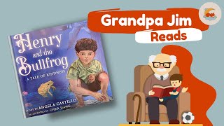 Bedtime Read Aloud with Grandpa Jim  HENRY AND THE BULLFROG by Angela Castillo [upl. by Chace766]